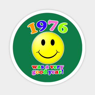 1976 Was A Very Good Year! Magnet